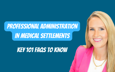 Professional Administration for Medical Settlements: Understanding the Basics – Part 1
