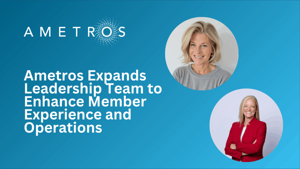 Ametros Expands Leadership Team to Enhance Member Experience and Operations