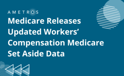 Medicare Releases Updated Workers’ Compensation Medicare Set Aside Data
