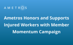 Ametros Honors and Supports Injured Workers with Member Momentum Campaign