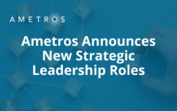 Ametros Announces New Strategic Leadership Roles as Company Expands in the Marketplace