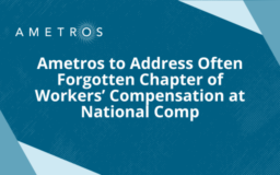 Ametros to Address Often Forgotten Chapter of Workers’ Compensation at National Comp