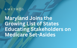 Maryland Joins the Growing List of States Educating Stakeholders on Medicare Set-Asides